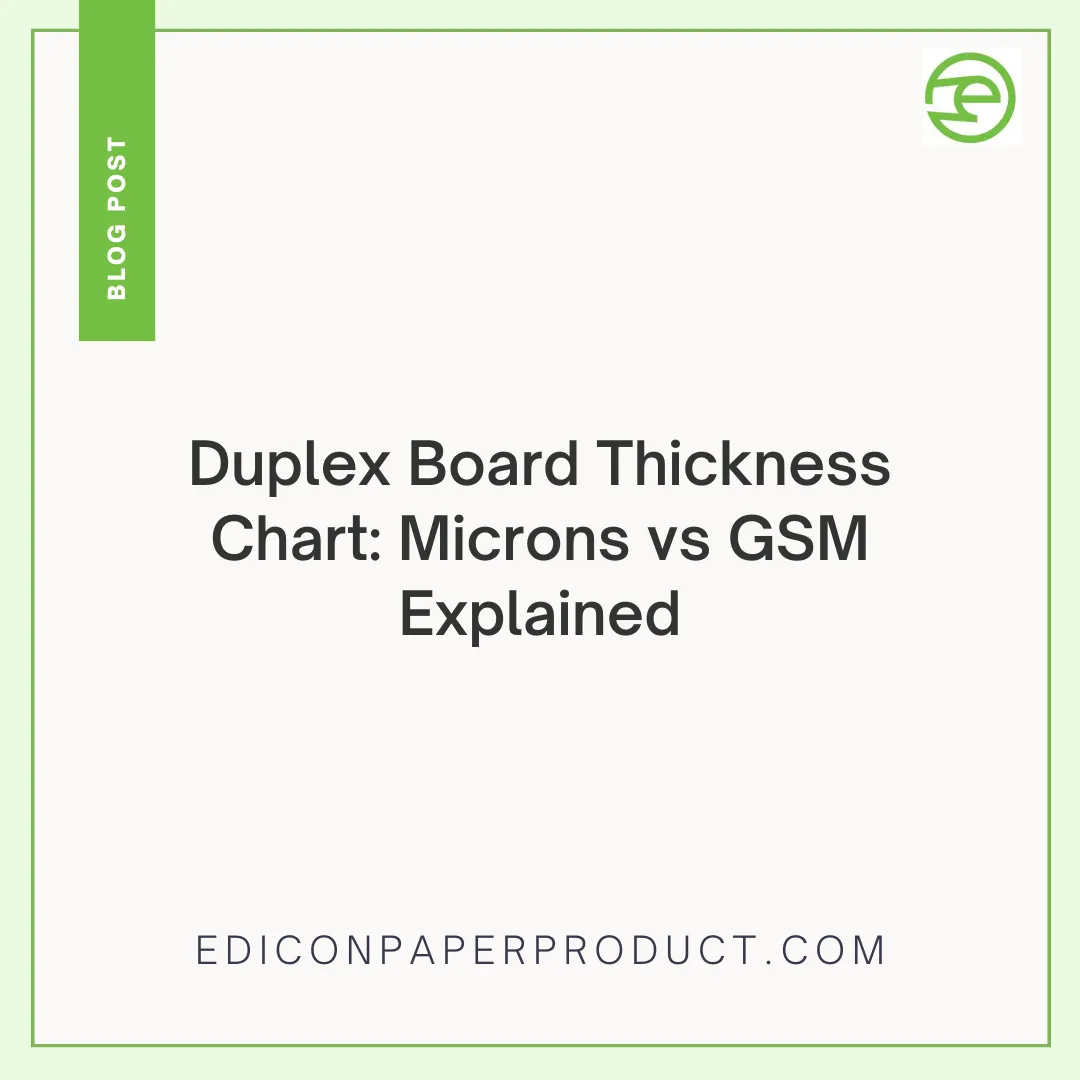 Duplex Board Thickness Chart: Microns vs GSM Explained 