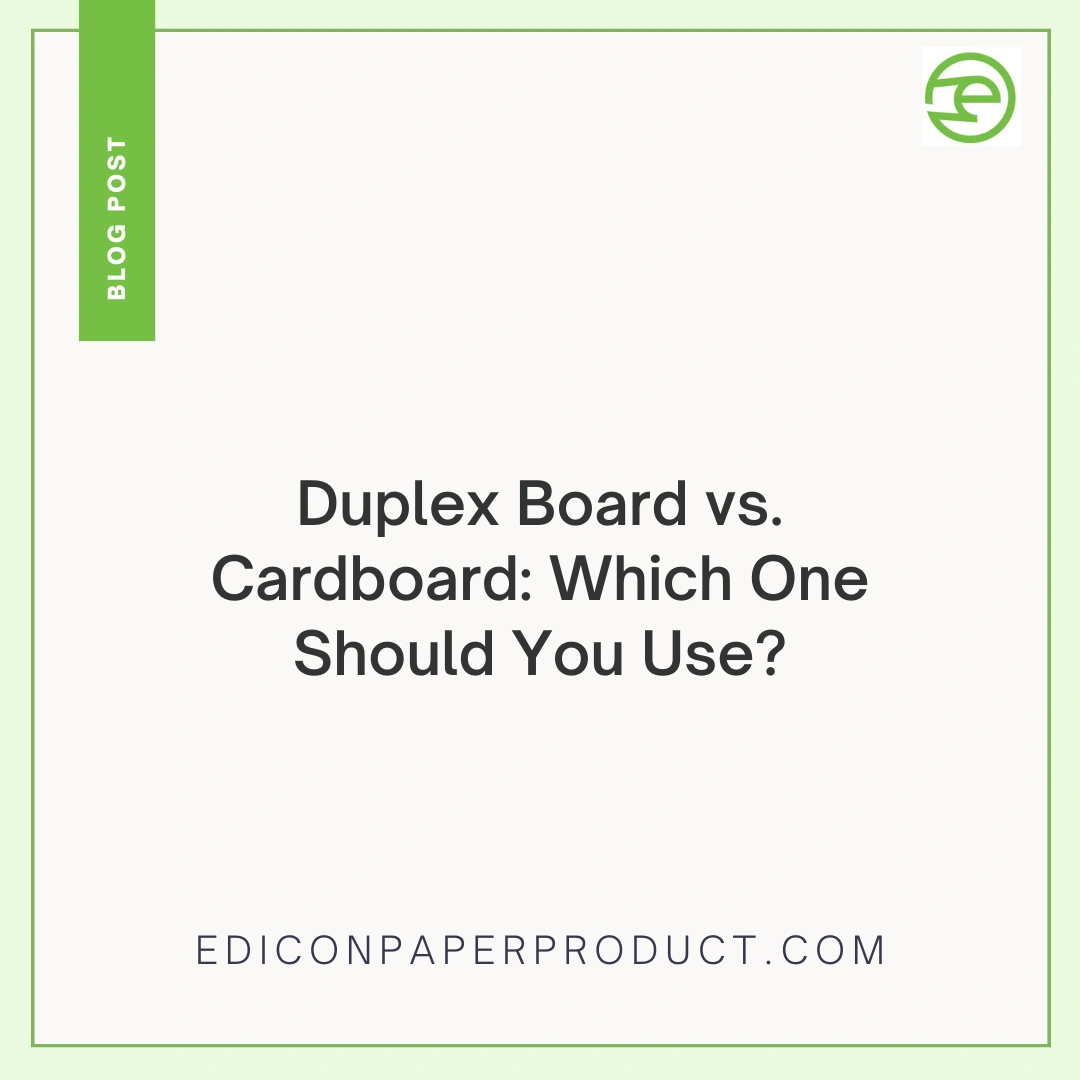 Duplex Board vs. Cardboard: Which One Should You Use?
